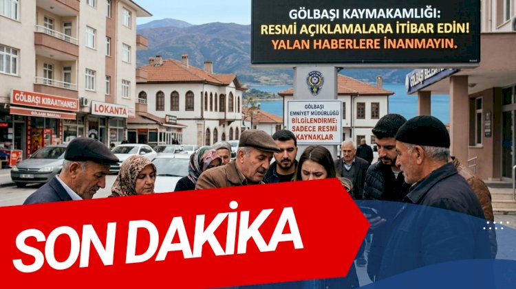 GÖLBAŞI’NDA ASILSIZ İDDİALARA KARŞI SAĞDUYU ÇAĞRISI
